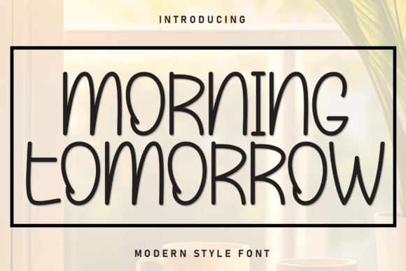 Morning Tomorrow Font for Modern Editorial Design
